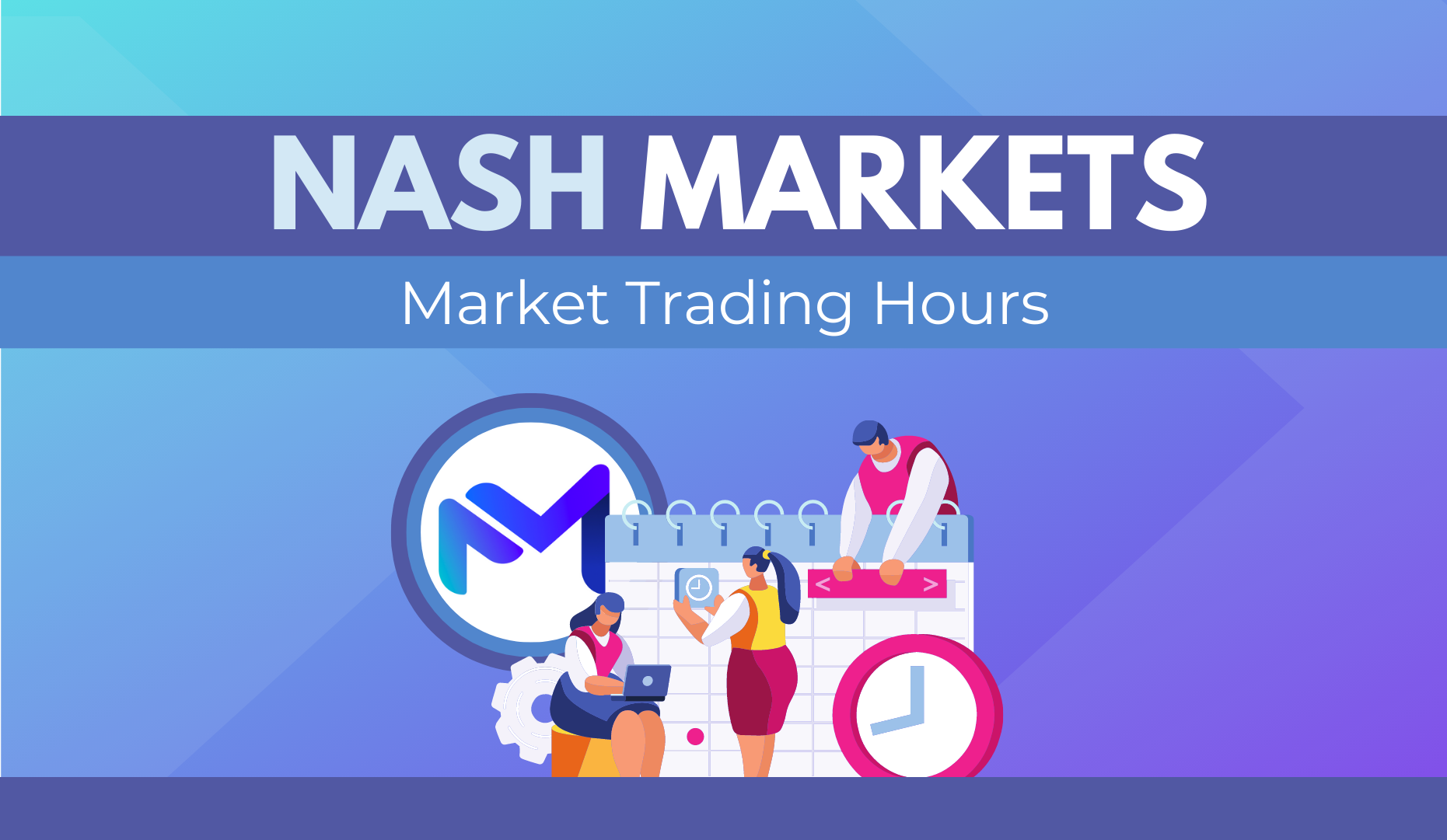 Market Trading Hours Trade Analytically 24/7 with Nash Markets